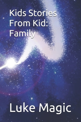 Kids Stories From Kid: Family by Magic, John