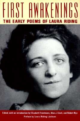 First Awakenings: The Early Selected Poems of Laura Riding by Jackson