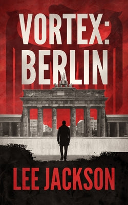 Vortex: Berlin by Jackson, Lee