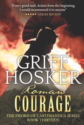 Roman Courage by Hosker, Griff