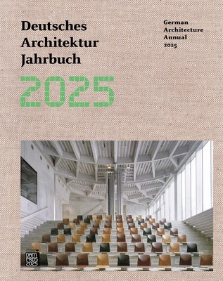 German Architecture Annual 2025/Deutsches Architektur Jahrbuch 2025 by F?rster, Yorck