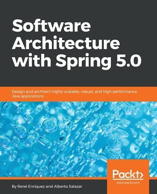 Software Architecture with Spring 5.0 by Enriquez, René