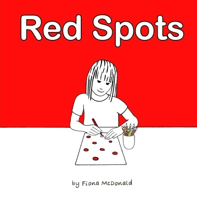 Red Spots: A story for when periods start by McDonald, Fiona