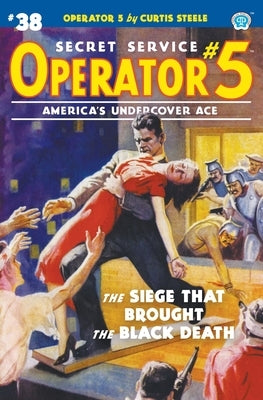 Operator 5 #38: The Siege That Brought the Black Death by Steele, Curtis