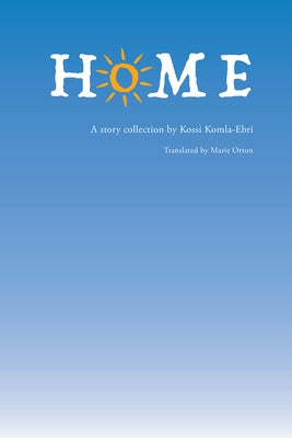 Home by Komla-Ebri, Kossi A.