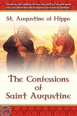 The Confessions of Saint Augustine by Augustine