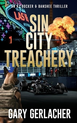 Sin City Treachery: An AJ Docker and Banshee Thriller by Gerlacher, Gary