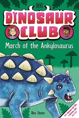 Dinosaur Club: March of the Ankylosaurus by Dk