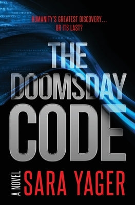 The Doomsday Code: A Near-Future AI Thriller by Yager, Sara