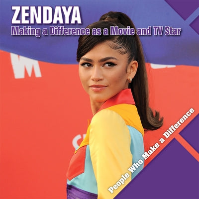 Zendaya: Making a Difference as a Movie and TV Star by Kawa, Katie