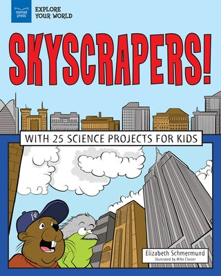 Skyscrapers!: With 25 Science Projects for Kids by Schmermund, Elizabeth