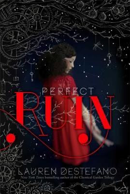 Perfect Ruin: Volume 1 by DeStefano, Lauren