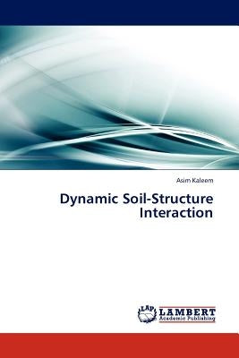 Dynamic Soil-Structure Interaction by Kaleem, Asim