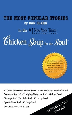 The Most Popular Stories By Dan Clark in Chicken Soup for the Soul by Clark