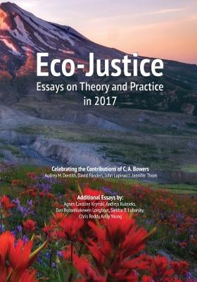 Eco-Justice: Essays on Theory and Practice in 2017 by Dentith, Audrey M.