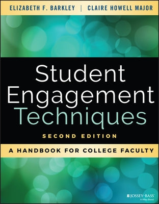 Student Engagement Techniques: A Handbook for College Faculty by Barkley, Elizabeth F.