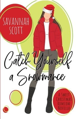 Catch Yourself a Snowmance by Scott, Savannah