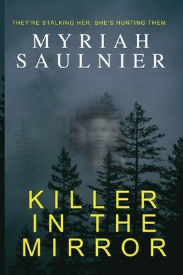 Killer in the Mirror by Saulnier, Myriah