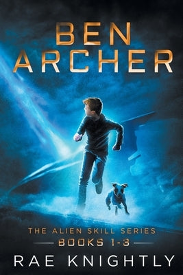 Ben Archer (The Alien Skill Series, Books 1-3) by Knightly, Rae