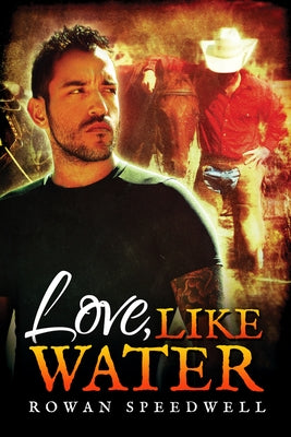 Love, Like Water by Speedwell, Rowan