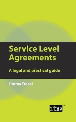 Service Level Agreements: A Legal and Practical Guide by Desai, Jimmy