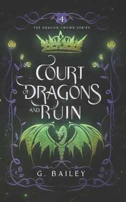 Court of Dragons and Ruin by Bailey, G.