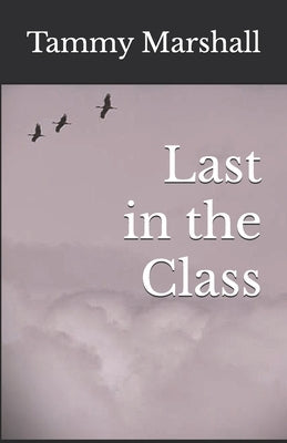 Last in the Class by Marshall, Tammy