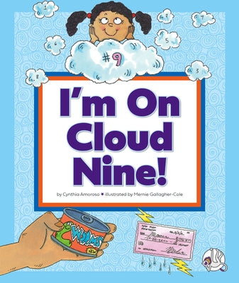 I'm on Cloud Nine!: (And Other Weird Things We Say) by Amoroso, Cynthia