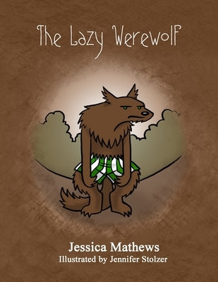 The Lazy Werewolf by Stolzer, Jennifer