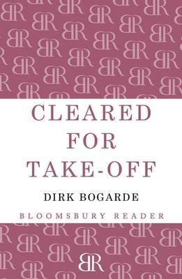 Cleared for Take-Off: A Memoir by Bogarde, Dirk