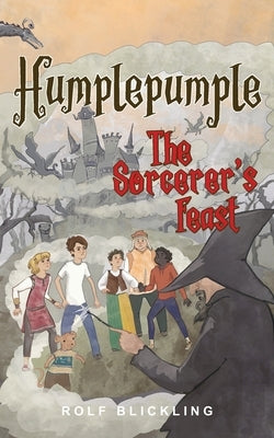 Humplepumple and The Sorcerer's Feast: Outer World Adventure Book for Children and Teens by Blickling, Rolf