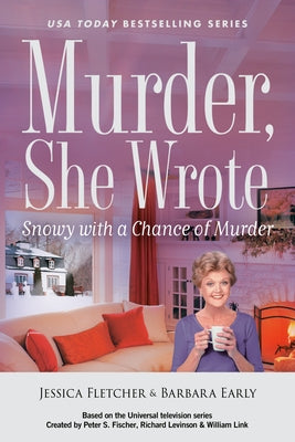 Murder, She Wrote: Snowy with a Chance of Murder by Fletcher, Jessica