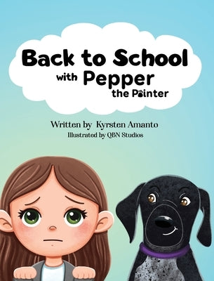 Back to School (with Pepper the Pointer) by Amanto, Kyrsten