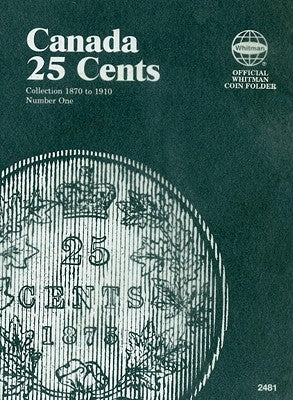 Canada 25 Cents Collection 1870 to 1910 Number One by Whitman Publishing