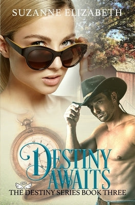 Destiny Awaits: A Western Time Travel Romance by Elizabeth, Suzanne