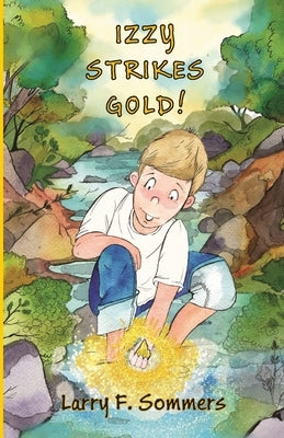 Izzy Strikes Gold! (PB) by Sommers, Larry F.