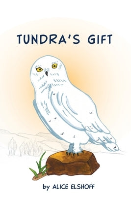 Tundra's Gift by Elshoff, Alice