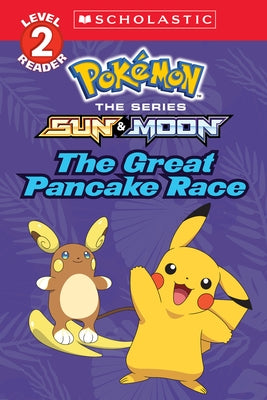 The Great Pancake Race (Pokémon: Scholastic Reader, Level 2) by Lane, Jeanette