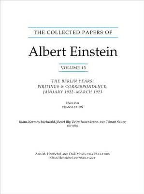 The Collected Papers of Albert Einstein, Volume 13: The Berlin Years: Writings & Correspondence, January 1922 - March 1923 (English Translation Supple by Einstein, Albert