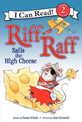 Riff Raff Sails the High Cheese by Schade, Susan