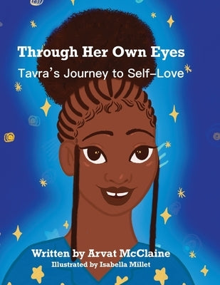 Through Her Own Eyes: Tarva's Journey to Self-Love by McClaine, Arvat