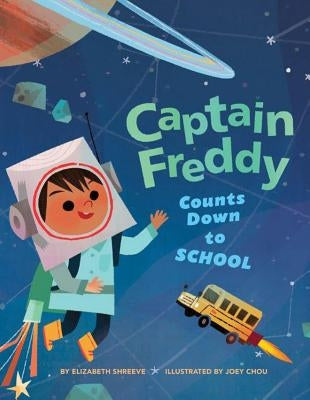 Captain Freddy Counts Down to School by Shreeve, Elizabeth