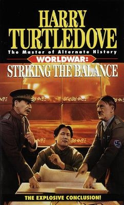 Striking the Balance (Worldwar, Book Four) by Turtledove, Harry