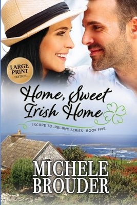 Home, Sweet Irish Home (Large Print) by Brouder, Michele