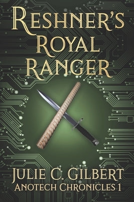 Reshner's Royal Ranger by Gilbert, Julie C.