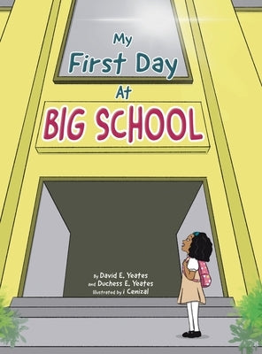 My First Day At Big School by Yeates, David E.