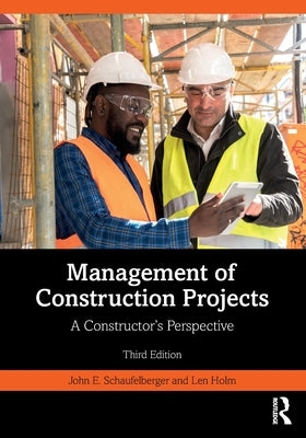 Management of Construction Projects: A Constructor's Perspective by Schaufelberger, John