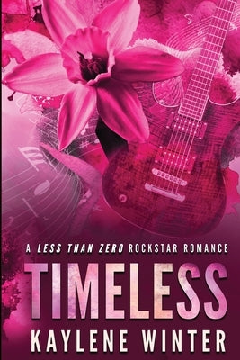 Timeless - Zane & Fiona: A Less Than Zero Rockstar Romance by Winter, Kaylene