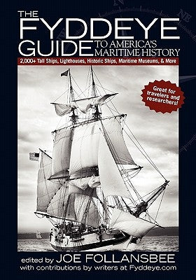 The Fyddeye Guide to America's Maritime History by Follansbee, Joe