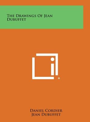 The Drawings of Jean Dubuffet by Cordier, Daniel